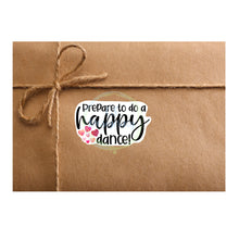 Load image into Gallery viewer, Prepare to do a happy dance PNG